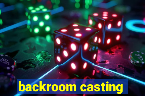 backroom casting